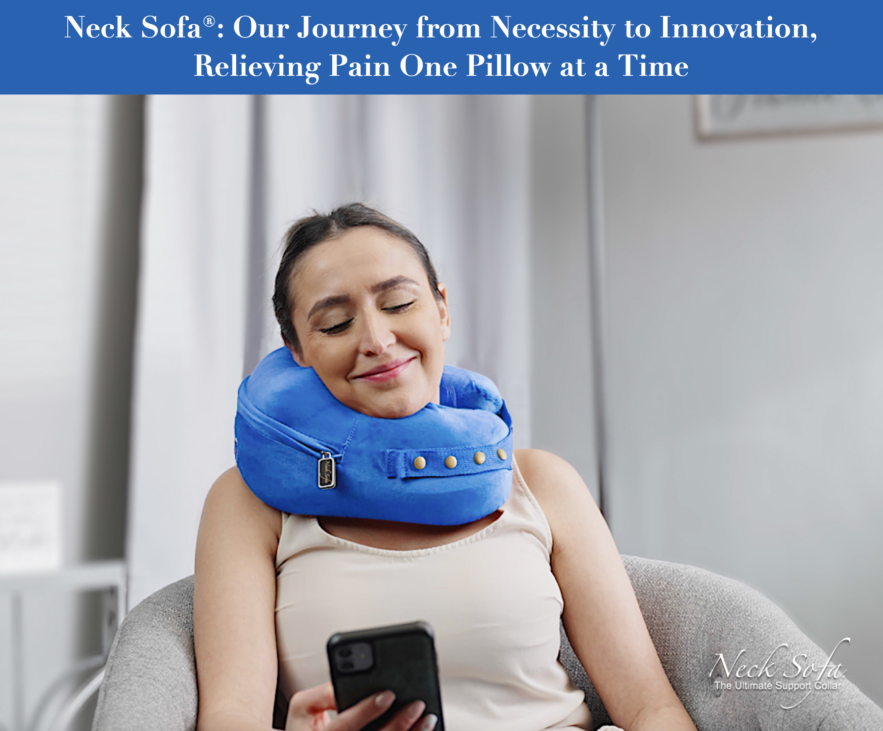Neck Sofa® Our Journey from Necessity to Innovation, Relieving Pain One Pillow at a Time