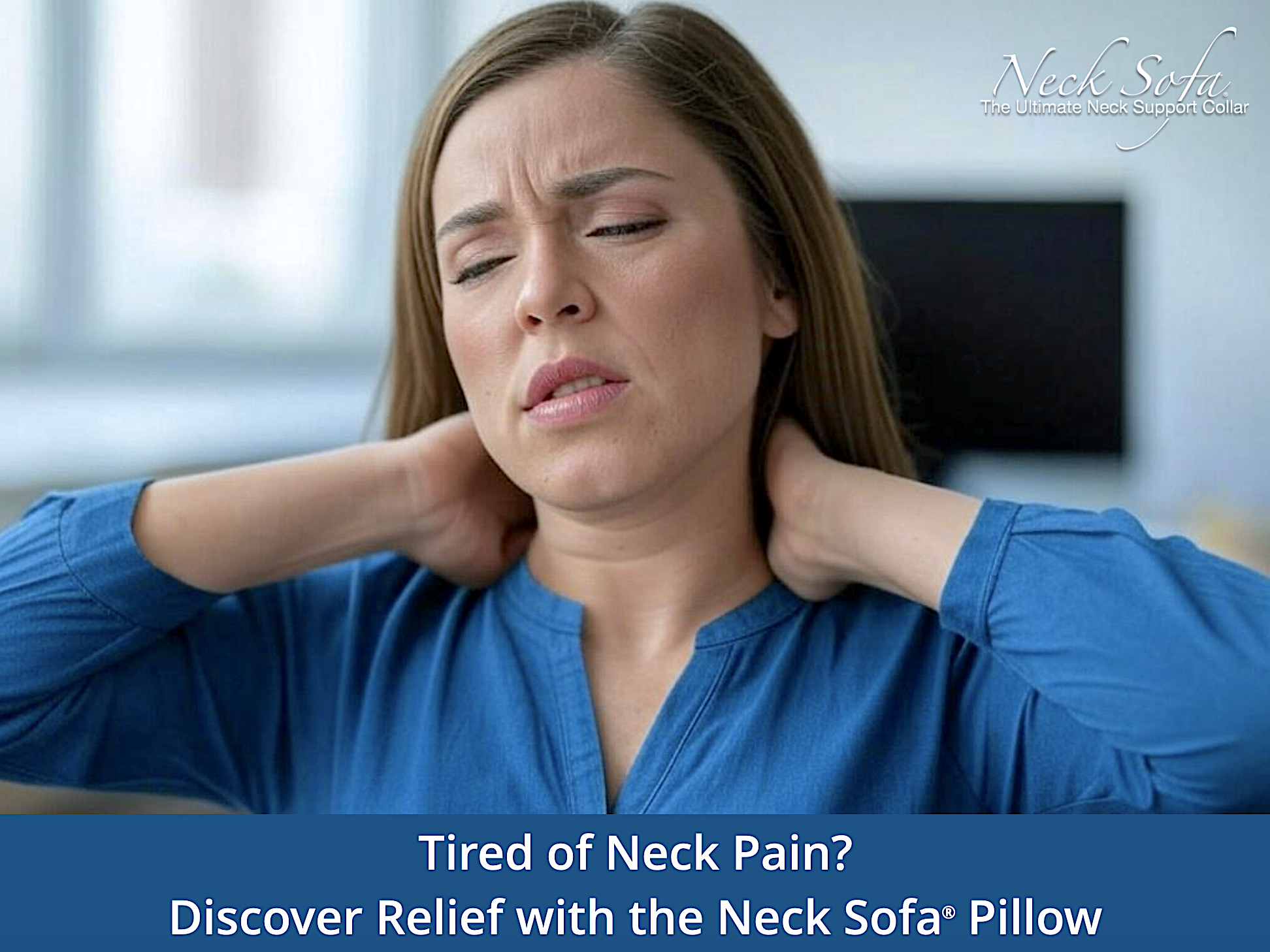 Tired of Neck Pain? Discover Relief with the Neck Sofa® Pillow