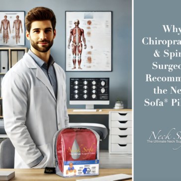Why Chiropractors & Spinal Surgeons Recommend the Neck Sofa® Pillow!